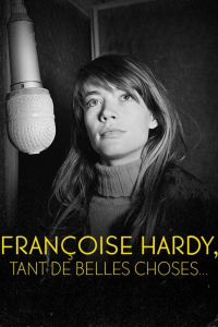 Françoise Hardy : tant de belles choses streaming