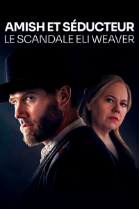 Amish et séducteur : le scandale Eli Weaver streaming