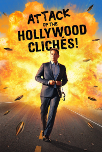 Attack of the Hollywood Clichés! streaming