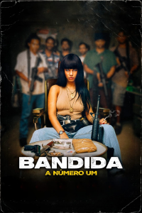 Bandida: A Número Um streaming