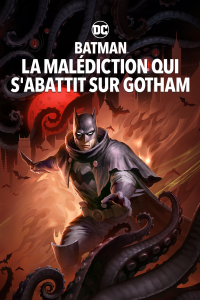 Batman: La Malédiction Qui s'abattit sur Gotham streaming