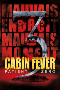 Cabin Fever : Patient Zero