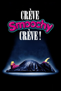 Crève, Smoochy, crève !