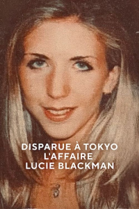 Disparue à Tokyo : L'affaire Lucie Blackman streaming