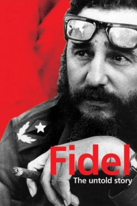 Fidel: The Untold Story streaming