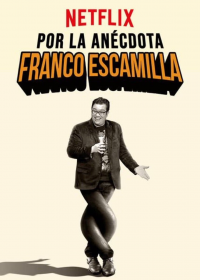 Franco Escamilla: por la anécdota streaming