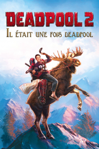 Il était une fois Deadpool streaming