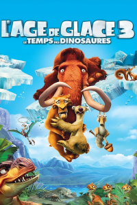 L'Âge de glace 3 : Le Temps des dinosaures streaming