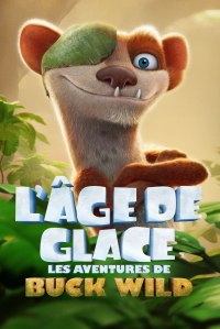 L'Âge de glace : Les Aventures de Buck Wild streaming