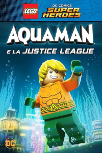 LEGO DC Comics Super Héros - Aquaman - Rage of Atlantis streaming