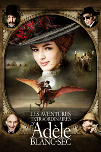 Les Aventures extraordinaires d'Adèle Blanc-Sec streaming