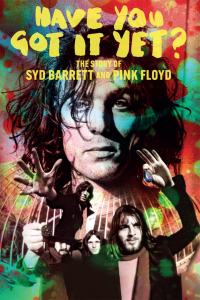 L'Histoire de Syd Barrett des Pink Floyd : Have You Got It Yet? streaming