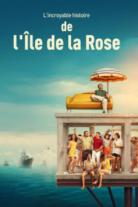 L'incroyable histoire de l'Île de la Rose streaming