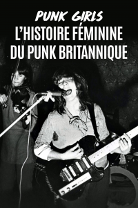 Punk Girls : L'Histoire féminine du punk britannique streaming