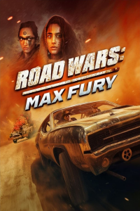 Road Wars: Max Fury streaming