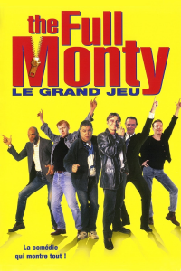 The full monty : Le grand jeu streaming