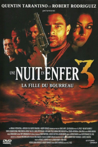 Une nuit en enfer 3 : La Fille du bourreau streaming