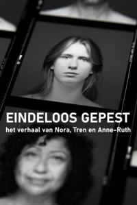 Eindeloos gepest - het verhaal van Nora, Tren en Anne-Ruth streaming