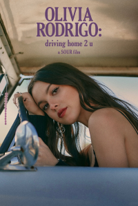 Olivia Rodrigo : Driving Home 2 U (A Sour Film) streaming