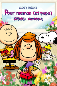 Snoopy présente : bonne fête Maman (et Papa) ! streaming