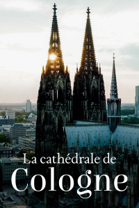 Un joyau à la française, la cathédrale de Cologne streaming