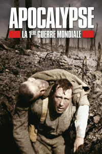 voir serie Apocalypse : La 1ère Guerre mondiale en streaming