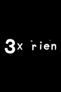 voir 3X Rien saison 1 épisode 6