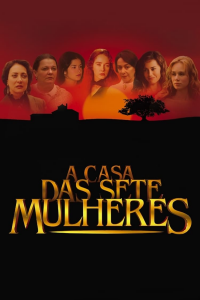 voir serie A Casa das Sete Mulheres en streaming