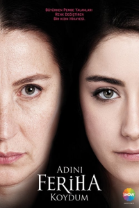 voir serie Adını Feriha Koydum en streaming