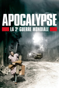 voir serie Apocalypse : La 2ème Guerre mondiale en streaming