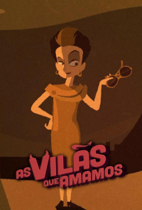 voir serie As Vilãs Que Amamos en streaming