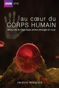 voir serie Au cœur du corps humain en streaming