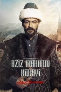 voir Aziz Mahmud Hüdayi: Aşkın Yolculuğu Saison 1 en streaming 