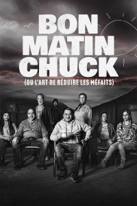 voir Bon matin Chuck (ou l'art de réduire les méfaits) Saison 1 en streaming 