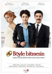 voir serie Böyle Bitmesin en streaming