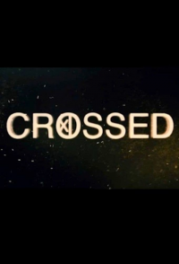 voir Crossed saison 1 épisode 11