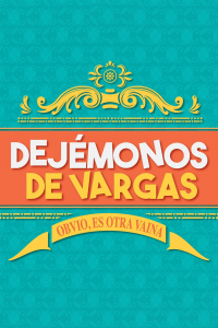 voir serie Dejémonos de Vargas en streaming