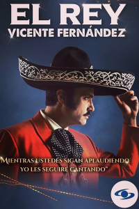 voir serie El rey, Vicente Fernández en streaming