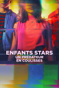 voir serie Enfants Stars : un prédateur en coulisses en streaming