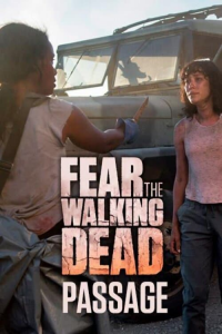 voir serie Fear the Walking Dead: Passage en streaming