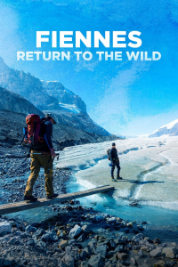 voir serie Fiennes: Return to the Wild en streaming