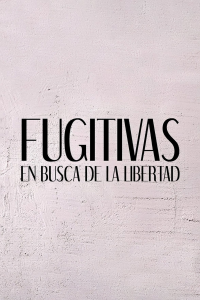 voir Fugitivas: en busca de la libertad saison 1 épisode 42