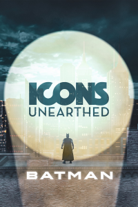 voir serie Icons Unearthed: Batman en streaming