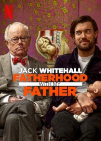 voir serie Jack Whitehall: Fatherhood with My Father en streaming