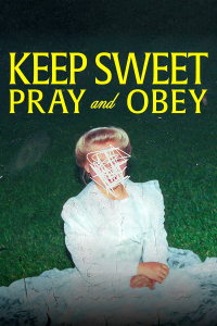 voir serie Keep Sweet : Prie et tais-toi en streaming