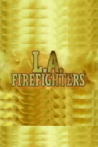 voir serie L.A. Firefighters en streaming