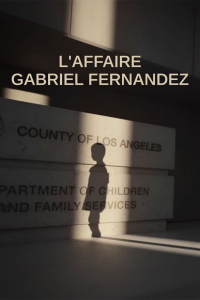 voir serie L'affaire Gabriel Fernandez en streaming