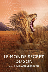 voir serie Le Monde secret du son avec David Attenborough en streaming