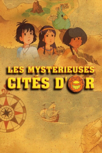 voir Les Mystérieuses Cités d'or Saison 3 en streaming 