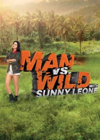 voir Man vs Wild with Sunny Leone saison 1 épisode 28